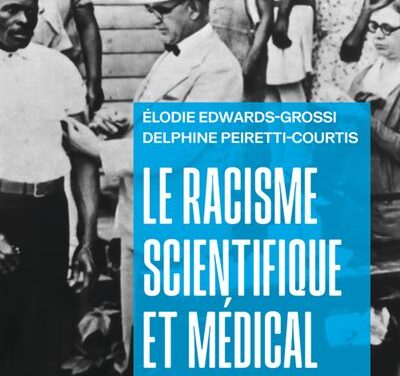 Le racisme scientifique et médical du XIXe siècle à nos jours