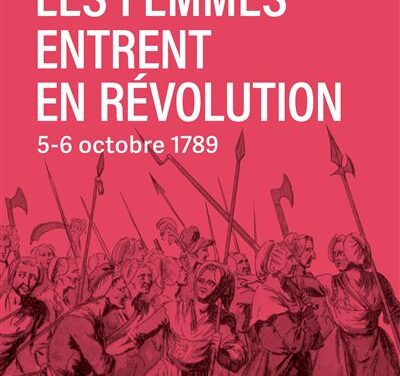 Les femmes entrent en révolution – 5-6 octobre 1789