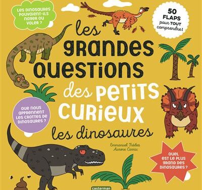Les grandes questions des petits curieux, les dinosaures