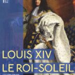 Louis XIV le Roi-Soleil