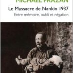 Le massacre de Nankin 1937 : entre mémoire, oubli et négation