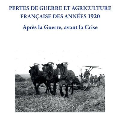 Pertes de guerre et agriculture française des années 1920. Après la Guerre, avant la Crise