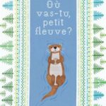 Où vas-tu petit fleuve ?