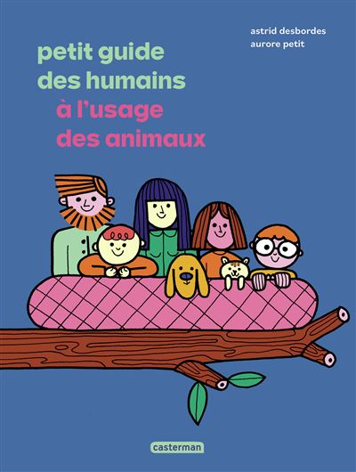 Petit guide des humains à l&rsquo;usage des animaux