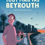 Tout mais pas Beyrouth