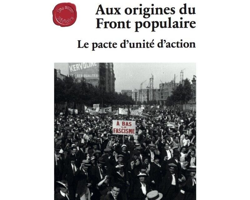 Aux origines du Front populaire –  Le pacte d’unité d’action