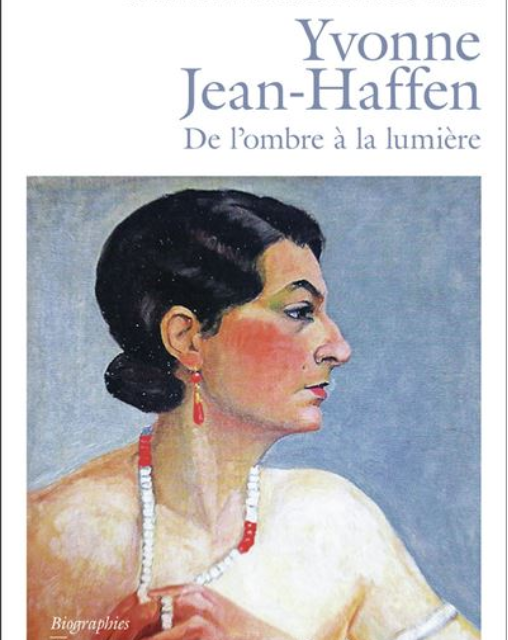 Yvonne Jean-Haffen De l&rsquo;ombre à la lumière