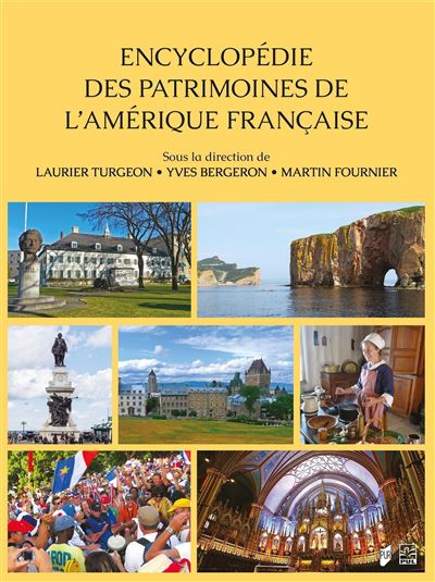 Encyclopédie des patrimoines de l&rsquo;Amérique française