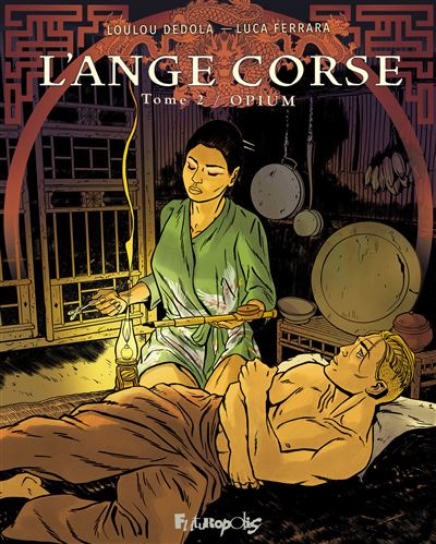 L&rsquo;ange corse – Tome 2. Opium