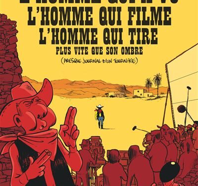 L’homme qui a vu l’homme qui filme l’homme qui tire plus vite que son ombre (presque journal d’un tournage)