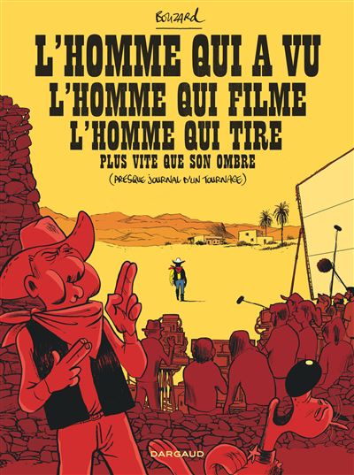 L’homme qui a vu l’homme qui filme l’homme qui tire plus vite que son ombre (presque journal d’un tournage)