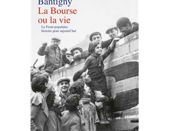 La bourse ou la vie : le Front populaire, histoire pour aujourd’hui