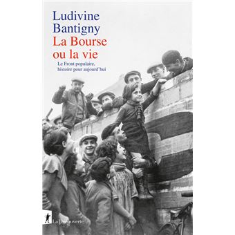La bourse ou la vie : le Front populaire, histoire pour aujourd’hui