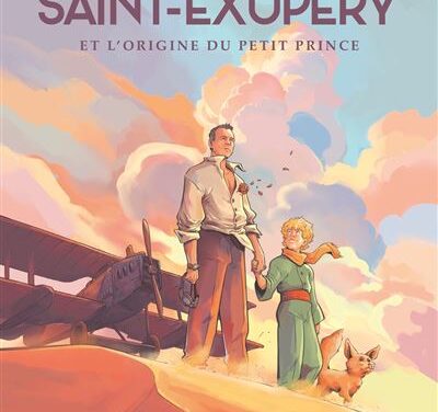 Saint-Exupery et l&rsquo;origine du Petit Prince