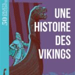 Une histoire des Vikings, (50 objets racontent)