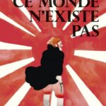 Ce monde n&rsquo;existe pas.