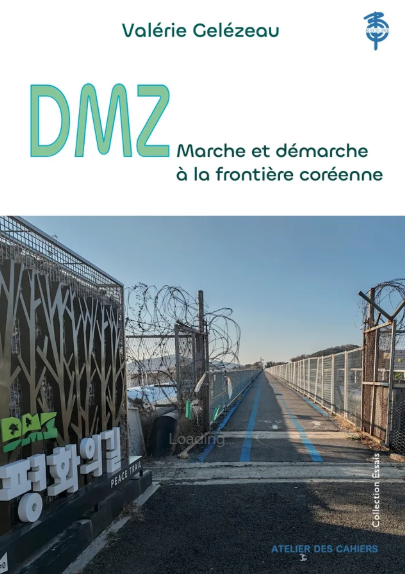 DMZ – Marche et démarche à la frontière coréenne