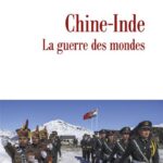 Chine-Inde : La guerre des mondes