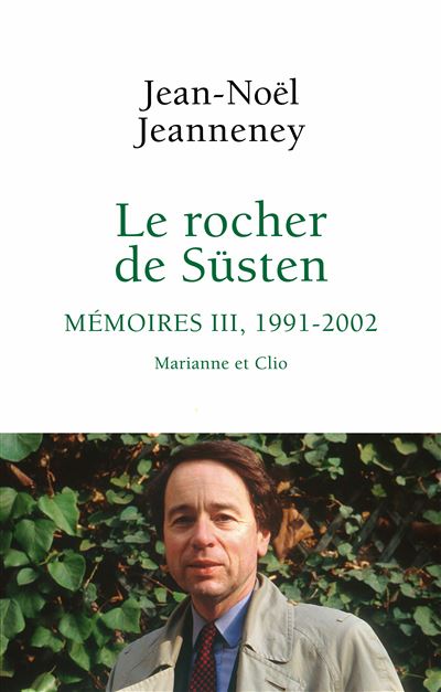 Le rocher de Süsten –  Mémoires III, 1991-2002