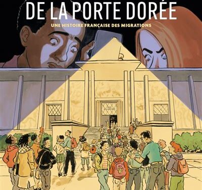 Les voyageurs de la porte dorée : une histoire française des migrations