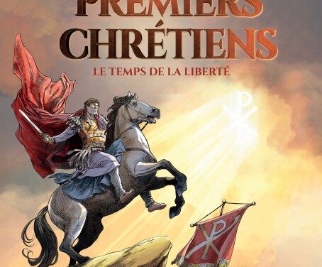 Les premiers chrétiens – Le temps de la liberté
