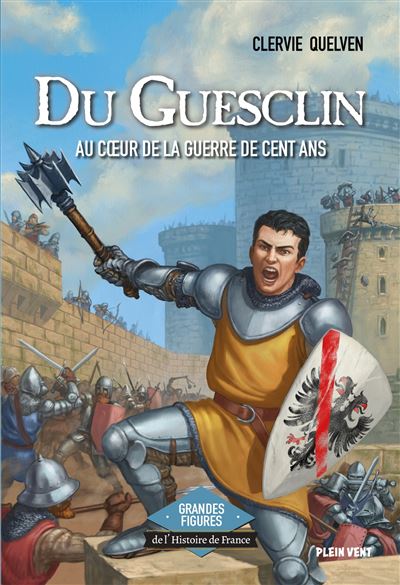 Du Guesclin – Au coeur de la guerre de Cent Ans