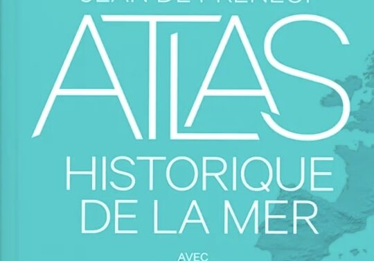 Atlas historique de la mer – Une histoire maritime du monde