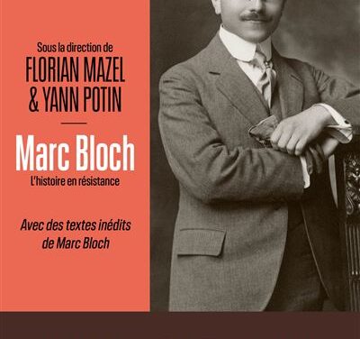 Marc Bloch – L&rsquo;histoire en résistance
