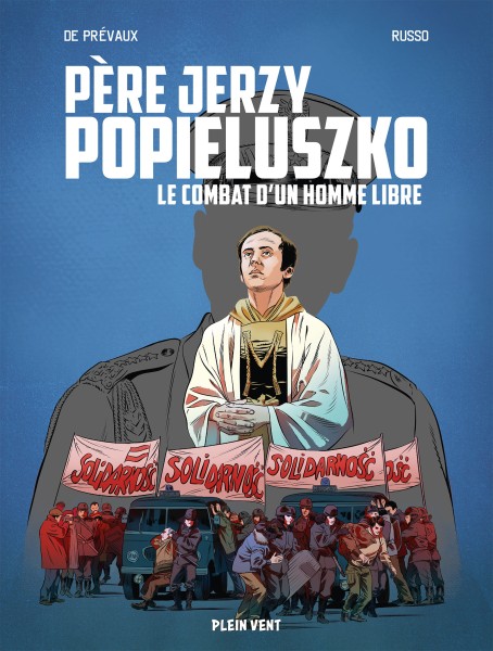 Père Jerzy Popieluszko – Le combat d&rsquo;un homme libre