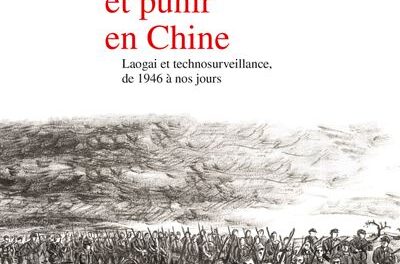 Image illustrant l'article Surveiller-et-punir-en-Chine-Laogai-et-technosurveillance-de-1946-a-nos-jours de La Cliothèque