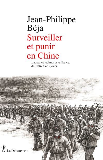 Surveiller et punir en Chine Laogaï et technosurveillance, de 1946 à nos jours