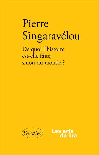 De quoi l&rsquo;histoire est-elle faite, sinon du monde ?
