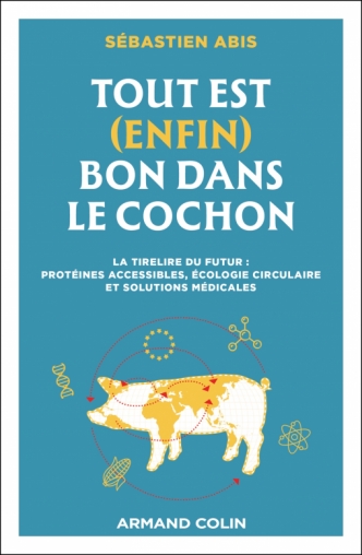Tout est (enfin) bon dans le cochon, la tirelire du futur : protéines accessibles, écologie circulaire et solutions médicales