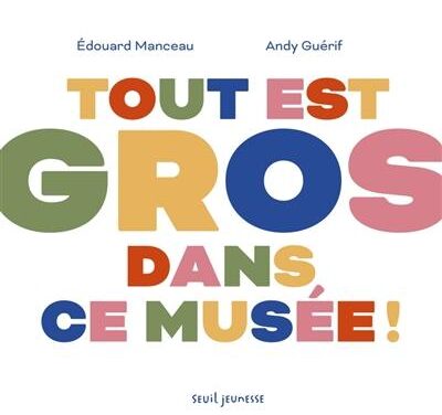 Tout est gros dans ce musée !