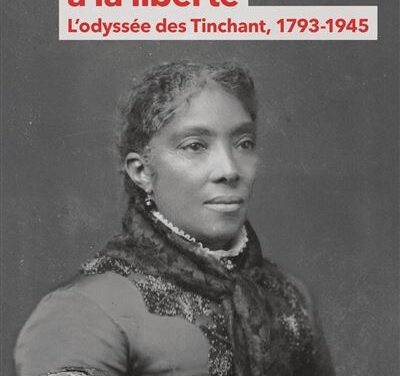De l’esclavage à la liberté – L’Odyssée des Tinchants, 1793-1945
