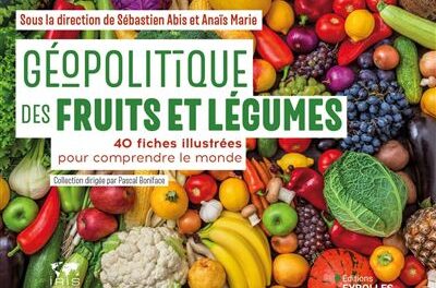 couverture Géopolitique des fruits et légumes