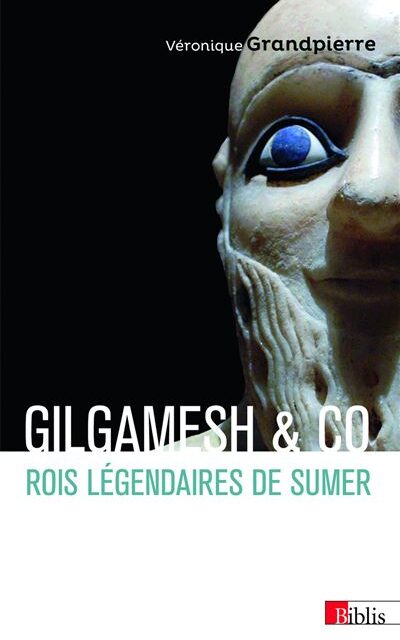 Gilgamesh & co, rois légendaires de Sumer