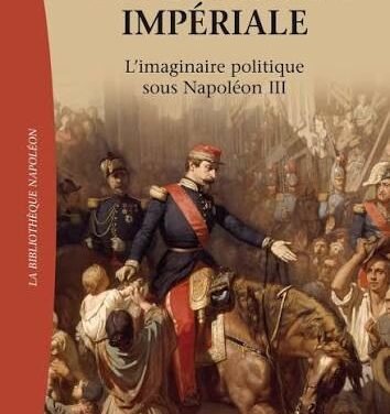La Monarchie impériale – L’imaginaire politique sous Napoléon III