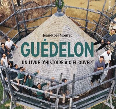 Guédelon un livre d&rsquo;Histoire à ciel ouvert