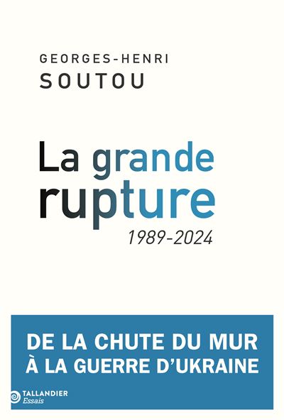 La Grande rupture (1989-2024) –  De la chute du mur à la guerre d&rsquo;Ukraine