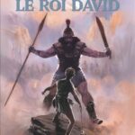 Les grands récits de la Bible – Le roi David