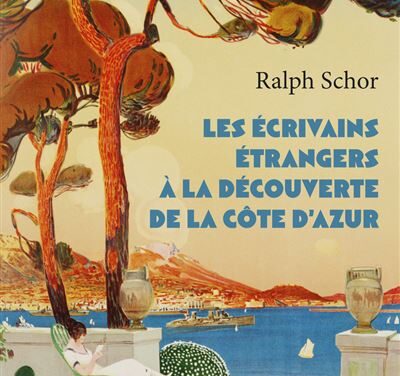 Les écrivains étrangers à la découverte de la Côte d&rsquo;Azur