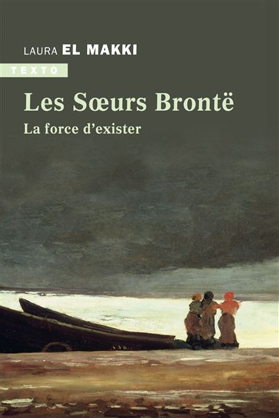 Les Sœurs Brontë – La force d&rsquo;exister
