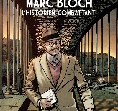 Marc Bloch – L’historien combattant