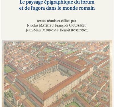 Place publique – Le paysage épigraphique du forum et de l&rsquo;agora dans le monde romain