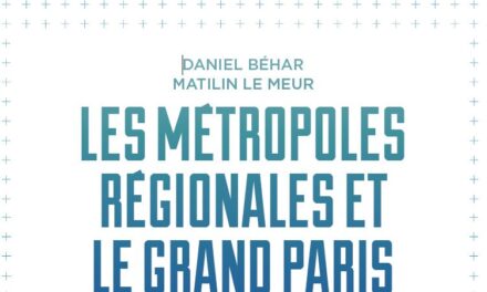 Les métropoles régionales et le Grand Paris, un moment d&rsquo;indifférence ?