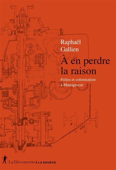 À en perdre la raison – Folies et colonisation à Madagascar