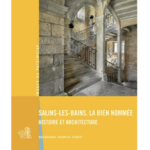 Salins-les-bains, la bien nommée : histoire et architecture