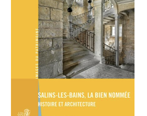 Salins-les-bains, la bien nommée : histoire et architecture