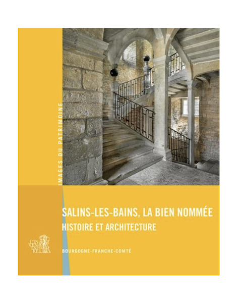 Salins-les-bains, la bien nommée : histoire et architecture